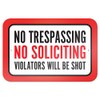 No Trespassing No Soliciting Violators Will Be Shot 22.9cm x