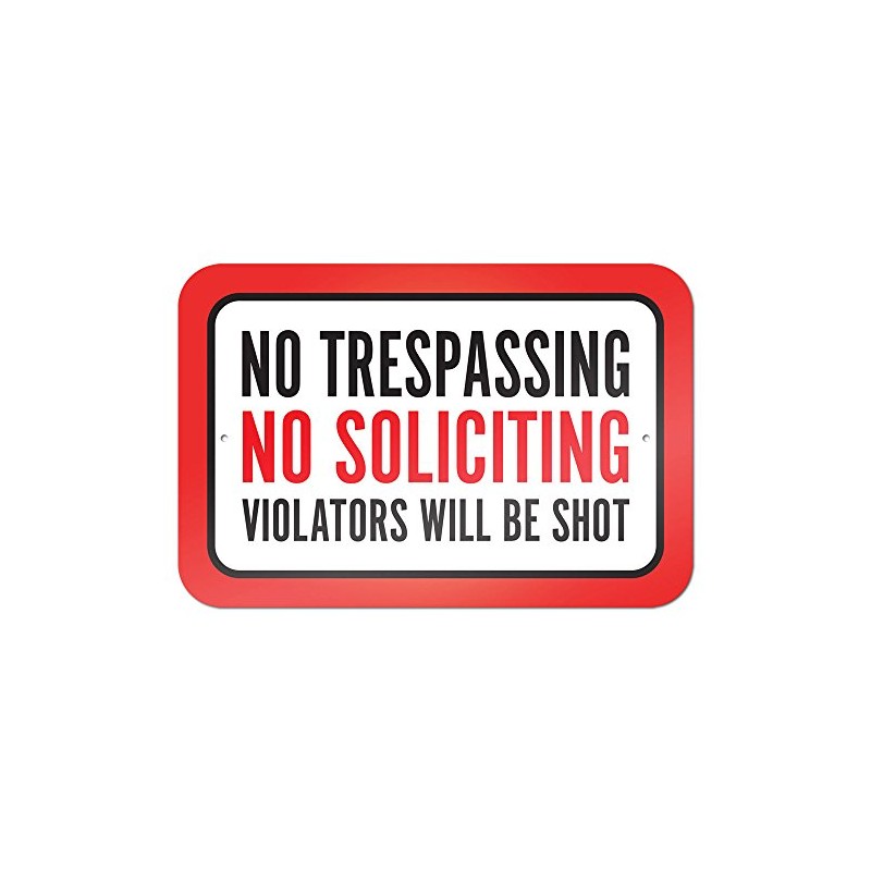 No Trespassing No Soliciting Violators Will Be Shot 22.9cm x