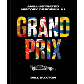 Grand Prix: An Illustrated History of Formula 1