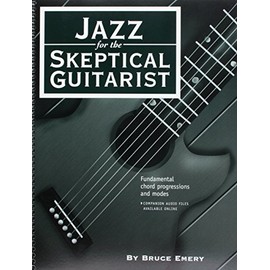 Jazz for the Skeptical Guitarist - Fundamental Chord Progressions and Modes