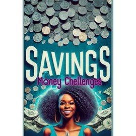 Savings Challenges Book for Black Women: 110-page savings tracker and the Ultimate Book of Savings Challenges, A Simple and Enjoyable Way to Save ... $2500, $3000, $500, $1000, 15000+, and More
