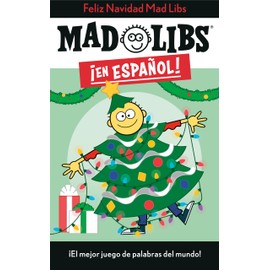 ¡Feliz Navidad! Mad Libs: ¡El mejor juego de palabras del mundo! (Mad Libs en español) (Spanish Edition)
