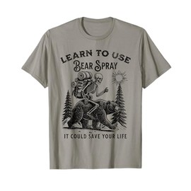 Learn to Use Bear Spray Funny Outdoors Hiking Camping T-Shirt
