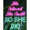 She Believed She Could So She Did, Neon Lights Sign,