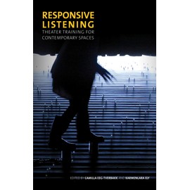 RESPONSIVE LISTENING: Theater Training for Contemporary Spaces