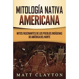 Mitología nativa americana: Mitos fascinantes de los pueblos indígenas de América del Norte