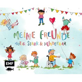 Meine Freunde: Mutig, stark & wunderbar – Ein Eintragalbum für ALLE zum Thema Vielfalt: Mit Geburtstagskalender und lustigen Mitmachseiten zum Ausfüllen und Gestalten