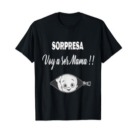 Funny SORPRESA Notice Voy a ser Mama-Pregnancy Noticia Tee T-Shirt
