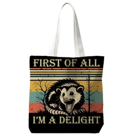 JINYO Funny Opossum Canvas Tote Bag, First Of All I'm A Delight Funny Angry Possum Tote Bags for Women, Sarcastic Quote Reusable Grocery Bags Shopping Bag