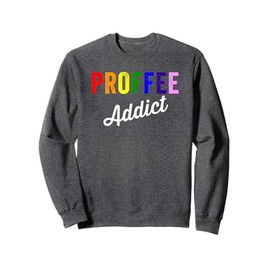 Proffee Addict Blended Drink Of Protein Shake And Coffee Sweatshirt