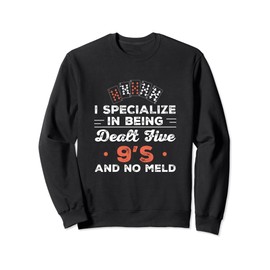 Cool Pinochle Specialize In Being Dealt Five 9's And No Meld Sweatshirt