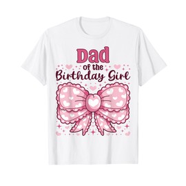Dad of the Birthday Girl 13th Birthday Coquette Bow Party T-Shirt