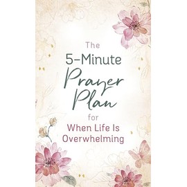 5-Minute Prayer Plan for When Life Is Overwhelming