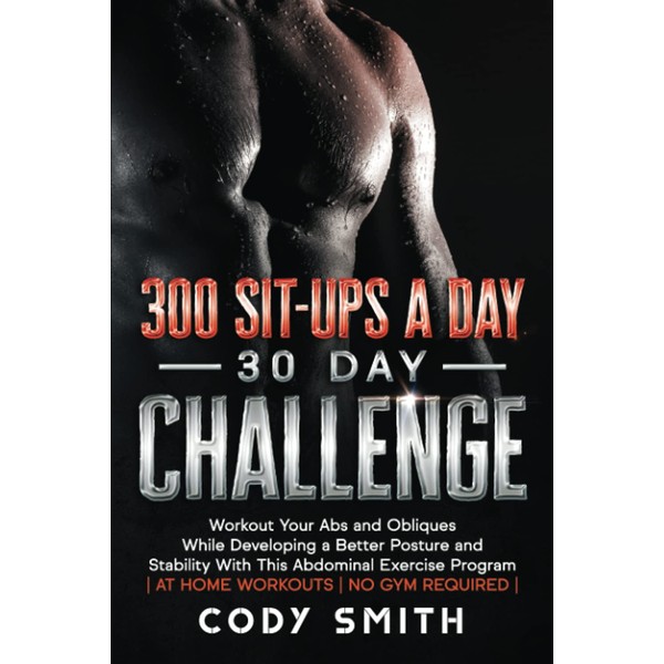 300 Sit-ups a Day 30 Day Challenge: Workout Your Abs