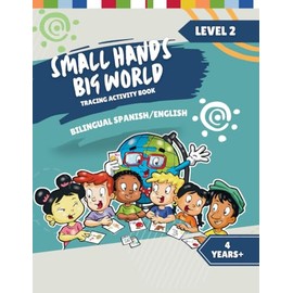 Small Hands, Big World - Tracing Activity Book English/Spanish 4 Years + Level 2