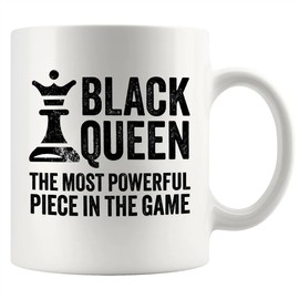 Black Queen The Most Powerful Piece In The Game Black Woman Gifts Empowerment Motivational Inspirational Gifts For Women Ceramic Mug 11 oz White