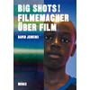 BIG SHOTS! Filmemacher über Film