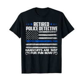 Retired Police Detective Handcuffs Just For Fun Now Usa Flag T-Shirt