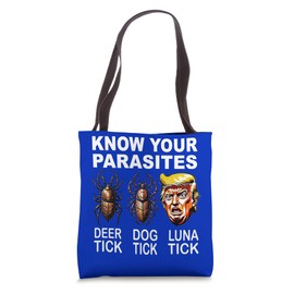 Know Your Parasites Anti-Trump Funny Luna Tick Democrat Tote Bag