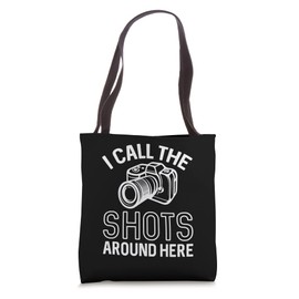 Photographer & Photoghraphy I call the shots around here Tote Bag