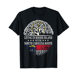 Living in Rhode Island With North Carolina Roots T-Shirt