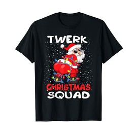 Twerking Santa Claus Twerk Christmas Squad T-Shirt