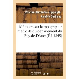 Mémoire sur la topographie médicale du département du Puy-de-Dôme (Sciences)