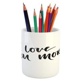 Lunarable I Love You More Pencil Pen Holder, Marker Drawn Like Monochromatic Romance Amour Valentine Themed, Ceramic Pencil Holder for Desk Office Accessory, 3.6" X 3.2", White and Charcoal Grey