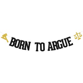 Born To Argue Banner, Lawyer Graduation Banner, Passed the Bar Exam Gifts, Class of 2025 Law School Survivor Graduation Party Decorations Supplies Balck & Gold
