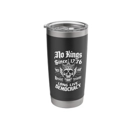 No Kings Since 1776. Resist Tyranny. Long Live Democracy Stainless Steel Insulated Tumbler
