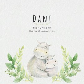 Dani Year One and the best Memories: Baby Book I Babyshower or Babyparty Gift I Keepsake I Memory Journal with prompts I Pregnancy Gift I Newborn Notebook I For the parents of Dani