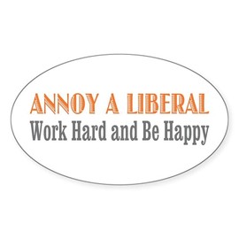 CafePress Annoy A Liberal Oval Sticker Oval Car Bumper Sticker
