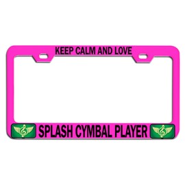Custom Brother - Keep Calm and Love Splash CYMBAL Player Pink Steel Auto SUV License Plate Frame License Tag Holder, B6