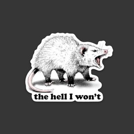 Minglewood Trading 2-Pack The Hell I Won't Vinyl Decals | Possum Opossum | Die Cut Stickers