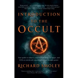 Introduction To The Occult: Your guide to subjects ranging from Atlantis, magic, and UFOs to witchcraft, psychedelics, and thought power