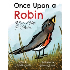 Once Upon a Robin: A Story of Hope for Children