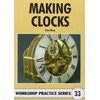 Making Clocks: Workshop Practice Series: 33