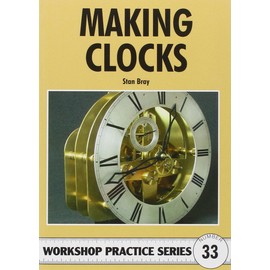 Making Clocks: Workshop Practice Series: 33
