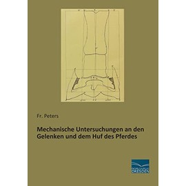 Mechanische Untersuchungen an den Gelenken und dem Huf des Pferdes