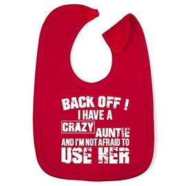 Hippowarehouse Back Off ! I Have A Crazy Auntie and I'm Not Afraid to Use Her Cotton Baby Nursing bib Boys Girls 35cmx22cm