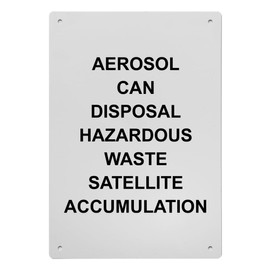 Aerosol Can Disposal Hazardous Waste Sign, 8.5 x 11 in" OSHA Compliant Hazardous Materials Sign, Weatherproof Plastic, UV resistant & Easy-to-Read Signage