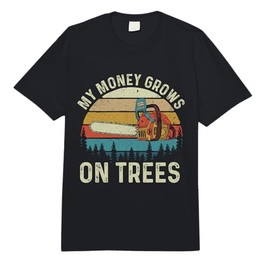 My Money Grows On Trees - Lumberjack Lumberman Wood Chainsaw Comfort Colors Adult Heavyweight T-Shirt