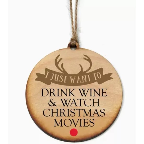 driftless studios Wooden Christmas Ornament, "I Just Want To Drink