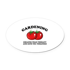 CafePress Gardening Cheaper Than Therapy and Gets You Tomato Euro Oval Car Bumper Magnet