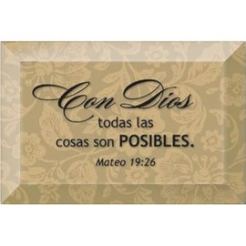 Dexsa Con Dios Todas Las - with God All Things - Inspirational Saying in Spanish 4"x6" Glass Plaque with Easel