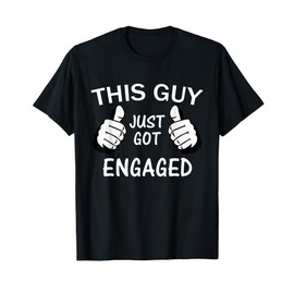 This Guy Just Got Engaged T-Shirt T-Shirt
