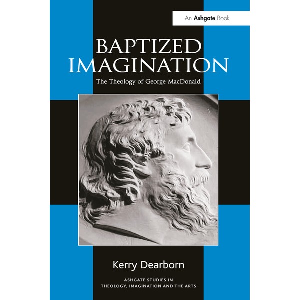 Baptized Imagination: The Theology of George MacDonald