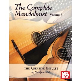 The Complete Mandolinist: The Creative Impulse