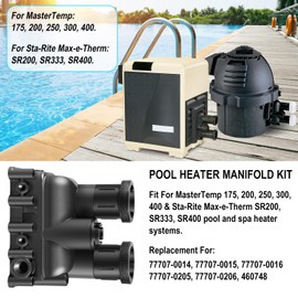 Pool Heater Manifold Replacement Parts Kit Fit For Pentair MasterTemp 175, 200, 250, 300, 400 & Sta-Rite Max-e-Therm SR200, SR333, SR400, Replacement For 77707-0014, 77707-0015, 77707-0016, 77707-0205