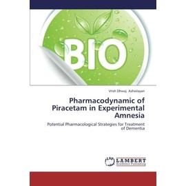 Pharmacodynamic of Piracetam in Experimental Amnesia: Potential Pharmacological Strategies for Treatment of Dementia